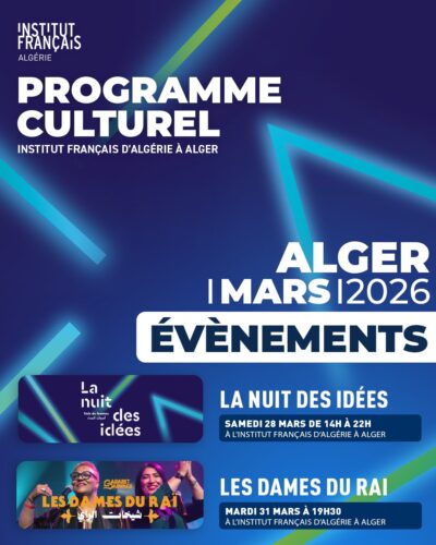 Un Mars Culturel et Créatif à l’Institut Français d’Alger : Le Programme Complet