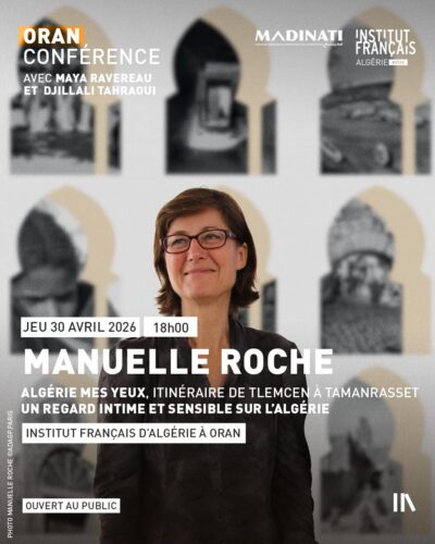 Conférence – Algérie, mes yeux itinéraire de Tlemcen à Tamanrasset